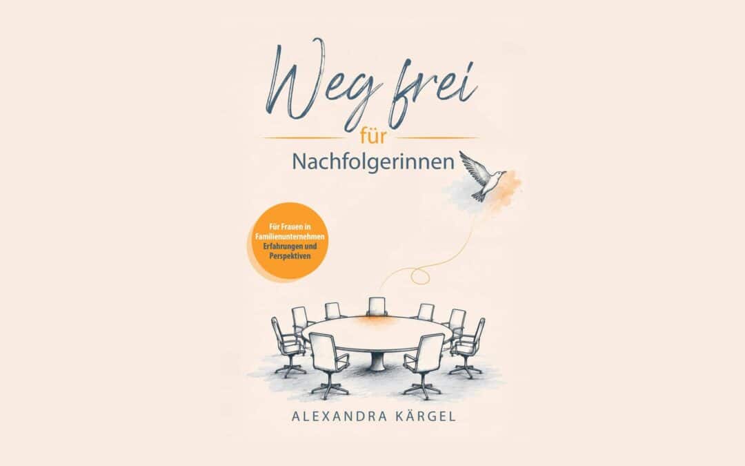Die heiße Phase meines Buches: Warum es „Das“ Buch für Nachfolgerinnen ist